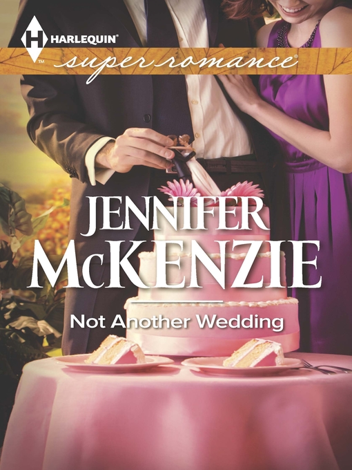 Title details for Not Another Wedding by Jennifer McKenzie - Available